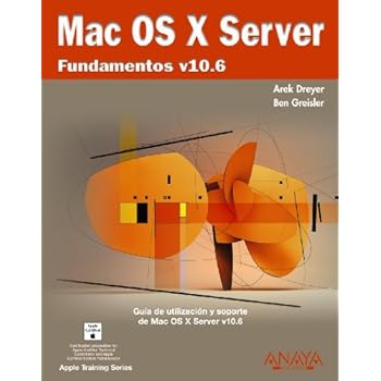 Mac OS X Server. Fundamentos v10.6 (Títulos Especiales) Mac OS X Server. Fundamentos v10.6 (Títulos Especiales)