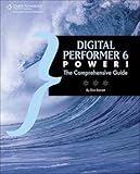 Digital Performer 6 Power!: The Comprehensive Guide by Don Barrett
