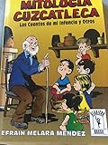 Mitologia Cuzcatleca/ Cuzcatleca Mythology: Los Cuentos De Mi Infancia Y Otros (Biblioteca Alejandri by 