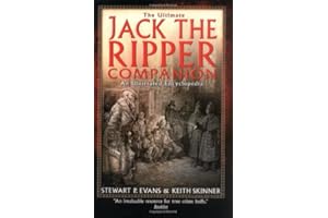 The Ultimate Jack the Ripper Companion: An Illustrated Encyclopedia