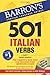 501 Italian Verbs: Fully Conjugated in All Tenses in a New Easy-To-Learn Format Alphabetically Arranged (501 verbs series)