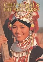 Chiang Mai & The Hill Tribes 9748687031 Book Cover
