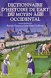 Dictionnaire d'histoire de l'art du Moyen Age occidental by