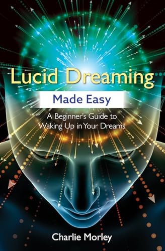 Dreams of Awakening (Revised Edition): Use Lucid Dreaming to