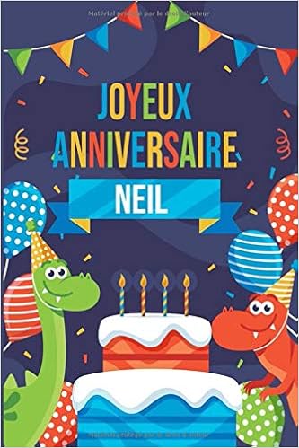 Joyeux Anniversaire Neil Parfait Pour Les Notes La Journalisation Le Journal Cahier Le Nom Personnalise Neil Cahier D Ecriture Pour Garcons Et Freres Cahier Cadeau Anniversaire Publishing Nahla Noah Amazon It