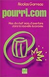 Pourri.com : Mes dix-huit mois d'aventure dans la nouvelle économie by 