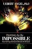 Praying For The Impossible