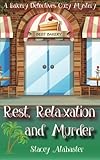 Rest, Relaxation and Murder: A Bakery Detectives Cozy Mystery
