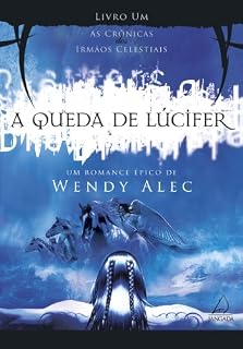 Livro A Queda de Lúcifer (As Crônicas dos Irmãos Celestiais)
