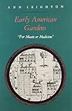 Early American Gardens: