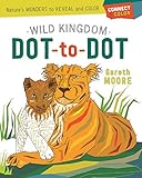 Connect & Color: Wild Kingdom Dot-to-Dot: Nature's Wonders to Reveal and Color by Gareth Moore