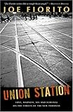 Front cover for the book Union Station: Stories of the New Toronto by Joe Fiorito