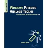 Windows Forensic Analysis Toolkit: Advanced Analysis Techniques for Windows 8