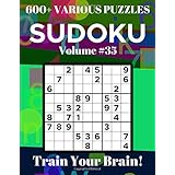 Sudoku 600+ Various Puzzles Volume 35: Train Your Brain!