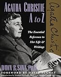 Agatha Christie A to Z: The Essential Reference to Her Life and Writings (Literary A to Z) by