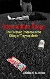 Intermediate Range: The Forensic Evidence in the Killing of Trayvon Martin