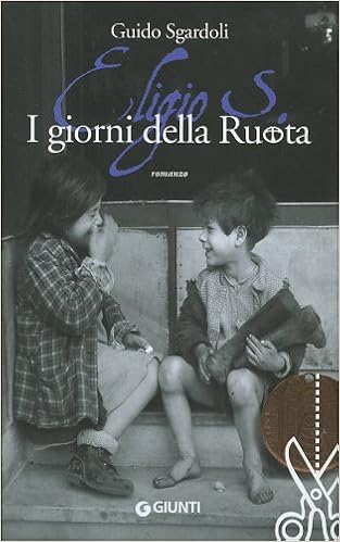 Guido Sgardoli - Eligio S. I giorni della Ruota (2013)