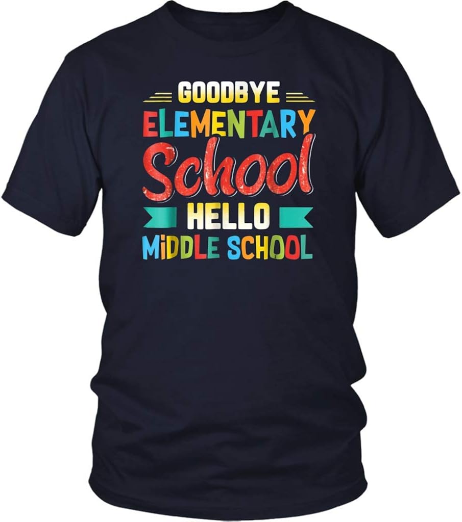 Goodbye Elementary Hello Middle School TShirt Front Print T Shirt for