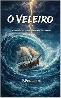Livro O Veleiro: " O mundo está cheio de coisas fantásticas." (Barbejo Livro 1)
