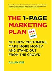 The 1-Page Marketing Plan: Get New Customers, Make More Money, And Stand out From The Crowd