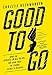 Good to Go: What the Athlete in All of Us Can Learn from the Strange Science of Recovery - Book by Christie Aschwanden
