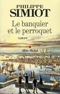 Le Banquier Et Le Perroquet Philippe Simiot Babelio - 