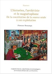 L' historien, l'archiviste et le magnétophone