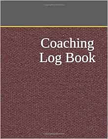 Coaching Log Book: Coaching Journal | Coaching Record Books Organizer