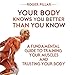 Your Body Knows You Better Than You Know: A Fundamental Guide to Training Your Muscles and Trusting by