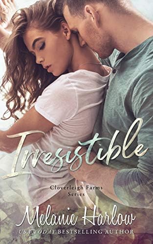 Irresistible: Cloverleigh Farms, Book 1