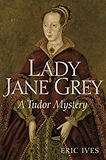 Lady Jane Grey: A Tudor Mystery