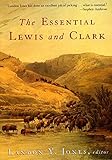 The Essential Lewis and Clark (Lewis & Clark Expedition)