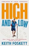 High and Low: How I Hiked Away From Depression Across Scotland by Keith Foskett