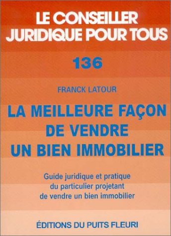 La  meilleure façon de vendre un bien immobilier