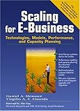 Scaling for E-Business: Technologies, Models, Performance, and Capacity Planning by