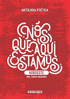 Livro Nós que aqui estamos - Nordeste: Antologia poética