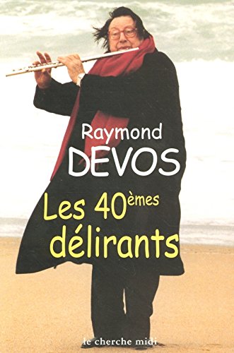 Les  quarantièmes délirants