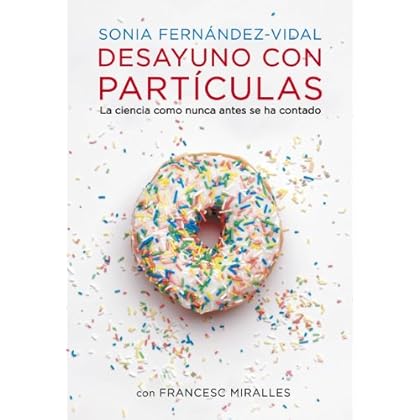 Desayuno con partículas: La ciencia como nunca antes se ha contado