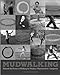 Mudwalking: Unleash the Power of Walking for Vitality+Rejuvenation+Longevity by 