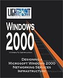 Image de Designing a Microsoft Windows 2000 Networking Services Infrastructure (Lightpoint Learning Solutions Windows 2000)