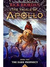 The Trials of Apollo Book Two The Dark Prophecy