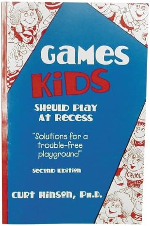 Curt Hinson Games Kids Should Play At Recess Book