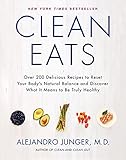 Clean Eats: Over 200 Delicious Recipes to Reset Your Body's Natural Balance and Discover What It Means to Be Truly Healthy