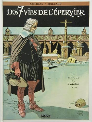 Amazon Fr Les 7 Vies De L Epervier Tome 7 La Marque Du Condor Cothias Patrick Juillard Andre Livres