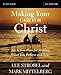 Making Your Case for Christ Study Guide: An Action Plan for Sharing What you Believe and Why by Lee Strobel, Mark Mittelberg