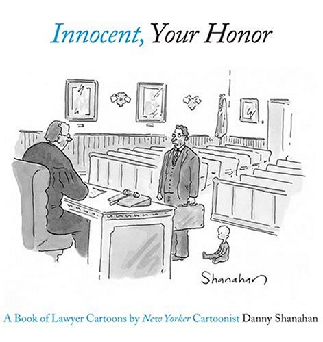 Innocent, Your Honor: A Book of Lawyer Cartoons: Amazon.in: Shanahan,  Danny: Books