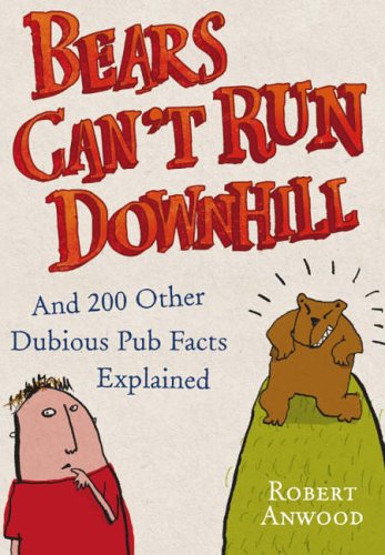 #81 — Bears Can't Run Downhill: and 200 other dubious pub facts ex...