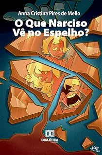 Livro O Que Narciso Vê no Espelho?