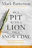 In a Pit with a Lion on a Snowy Day: How to Survive and Thrive When Opportunity Roars