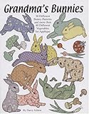 Grandma's Bunnies: 30 Different Bunny Patterns and More Than 40 Different Vegetables for Applique by 